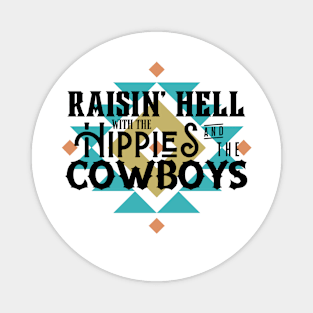 Hippies and Cowboys Magnet